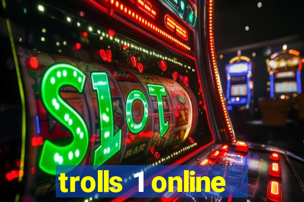 trolls 1 online